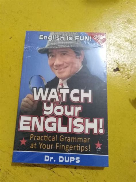 Watch your English! : practical grammar at your fingertips / Dr. Dups.